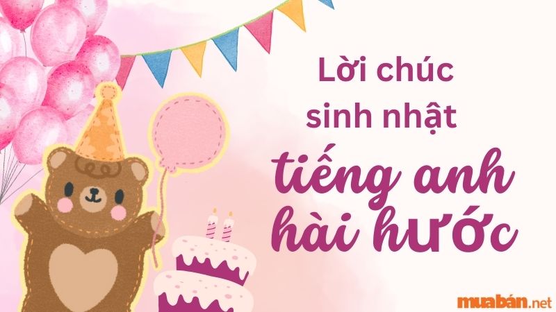 Lời chúc sinh nhật hài hước bằng tiếng anh