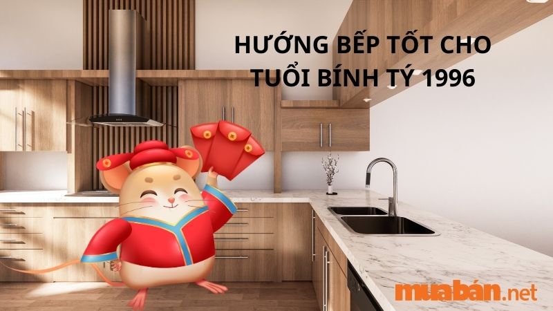 Tuổi Bính Tý hợp hướng nào? Chọn hướng bếp tốt cho người sinh năm 1996