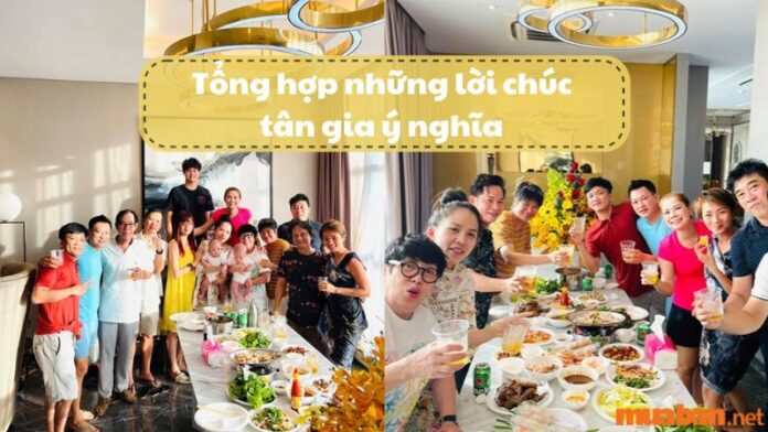 Tổng hợp lời chúc tân gia ý nghĩa nhất