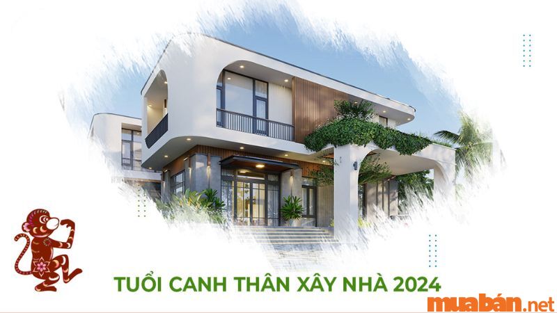 Tuổi Canh Thân xây nhà năm 2024: Lưu ý hạn Tam Tai, Hoang Ốc