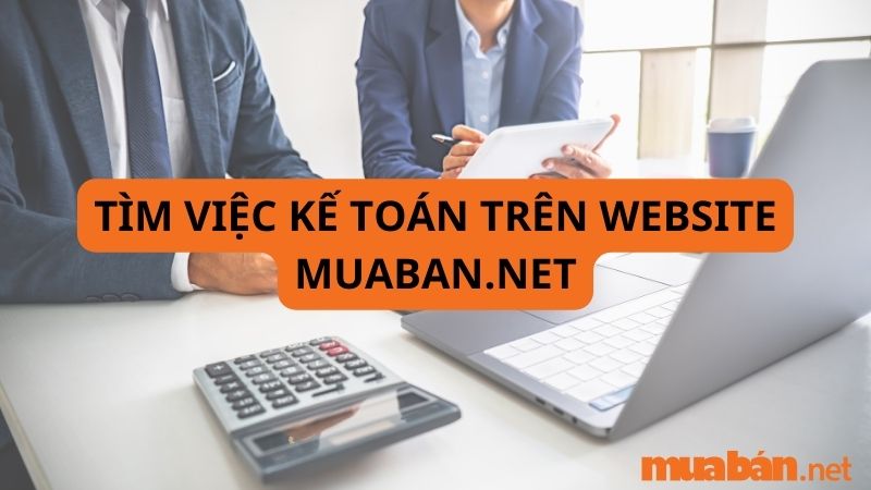 Mô tả công việc kế toán nội bộ -tìm việc trên Muaban.net