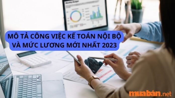 Mô tả công việc kế toán nội bộ chi tiết và mức lương mới nhất 2023