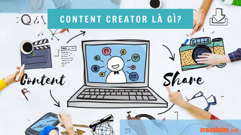 Content Creator là gì? 6 kỹ năng cần thiết của Content Creator