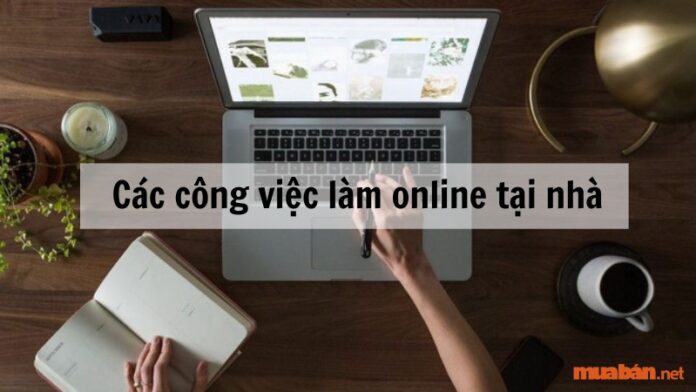 Top 16 các công việc làm online tại nhà có thu nhập hấp dẫn