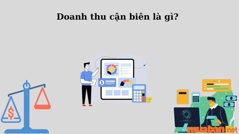 Doanh thu bán hàng là gì? Tìm hiểu về doanh thu cận biên