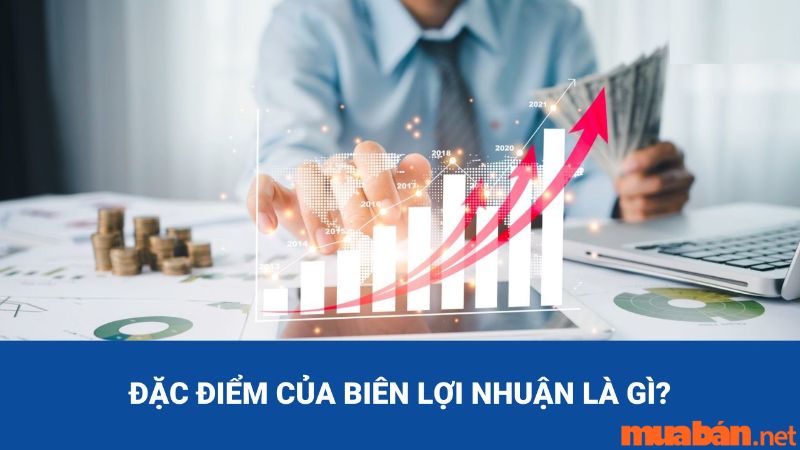 Đặc điểm và ý nghĩa của biên lợi nhuận