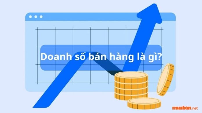 Doanh số bán hàng là gì? Biện pháp thúc đẩy doanh số bán hàng