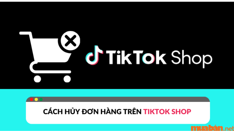 Những lưu ý khi hủy đơn hàng trên Tiktok