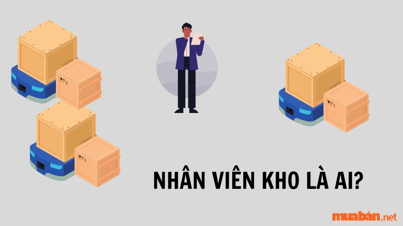 Nhân viên thủ kho là người làm việc ở bộ phận kho, chịu trách nhiệm về toàn bộ các khâu liên quan đến quản lý kho hàng