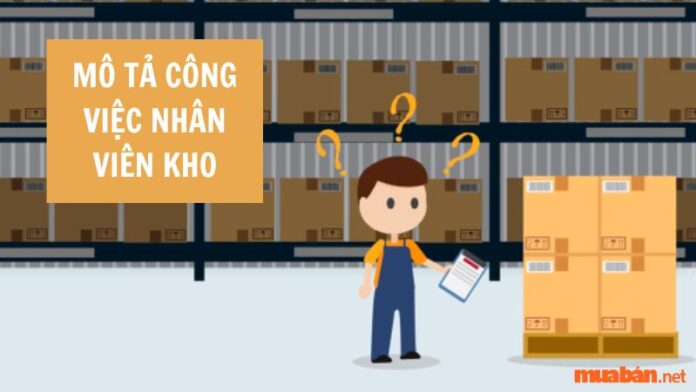 Nhân viên kho làm gì? Mô tả công việc nhân viên kho chi tiết