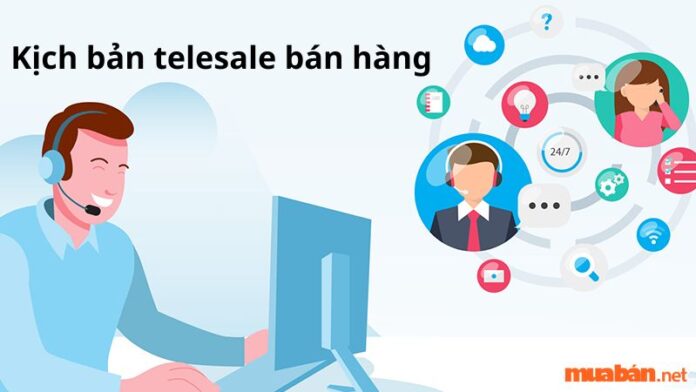 Top 10+ mẫu kịch bản telesale bán hàng hay và hiệu quả