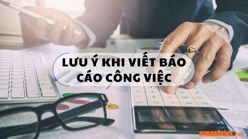 Lưu ý trong cách viết báo cáo công việc 