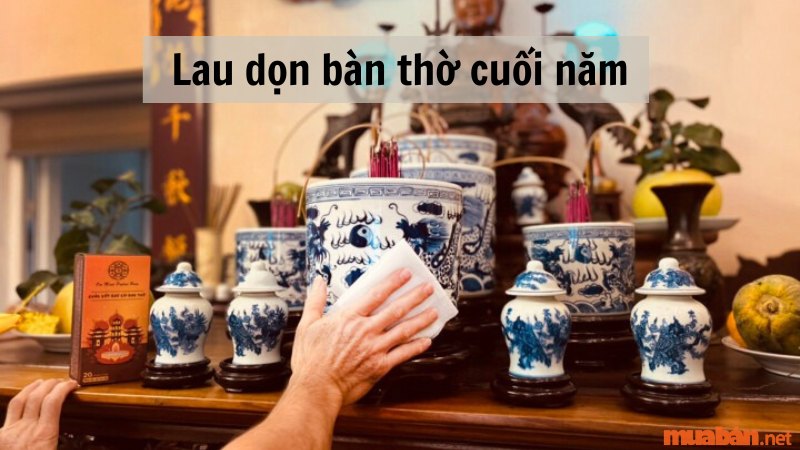 Cách lau dọn bàn thờ cuối năm đúng nghi thức, gia tiên phù hộ