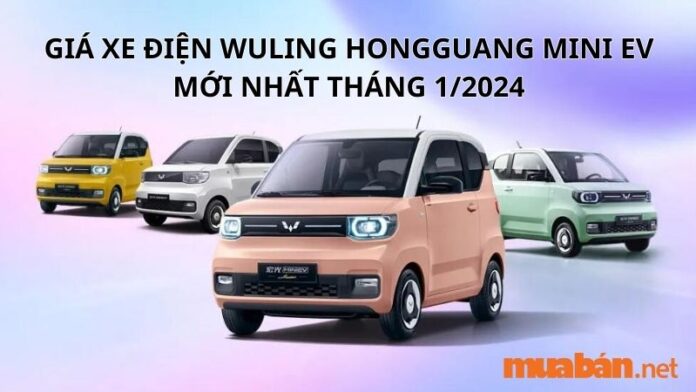 Giá xe điện Wuling Hongguang Mini EV mới nhất tháng 1/2024