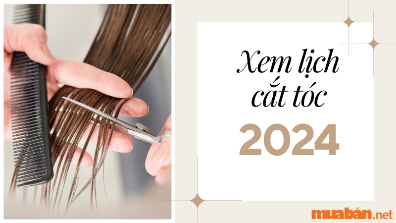 Xem lịch cắt tóc năm 2024