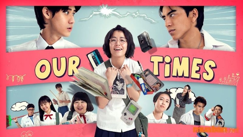 “Our times” - Bộ phim Đài Loan với đề tài tình cảm học đường vừa đáng yêu vừa hài hước bạn nhất định nên xem