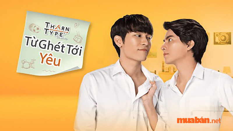 Từ ghét tới yêu - TharnType: The series (2019)