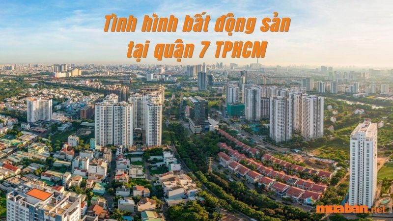 Cập nhật tình hình bất động sản tại quận 7 TPHCM