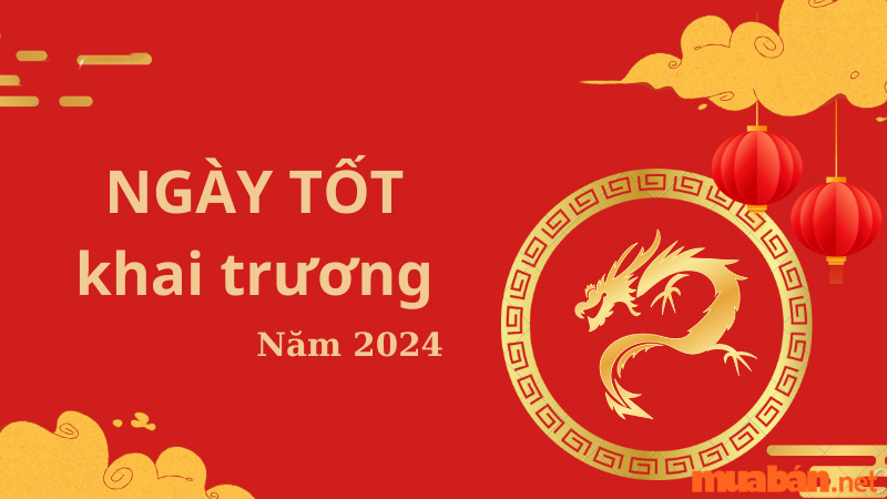 Tuổi Thìn khai trương ngày nào tốt?