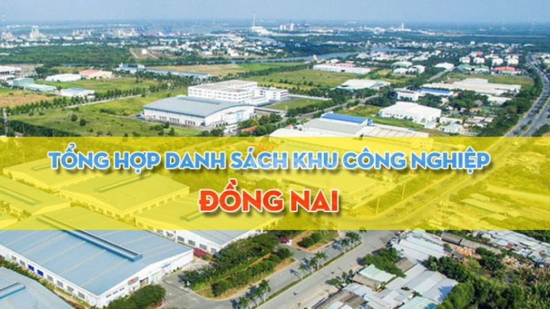 Danh sách các khu công nghiệp ở Đồng Nai cập nhật 2024