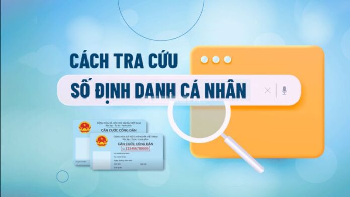 Cách tra cứu số định danh cá nhân