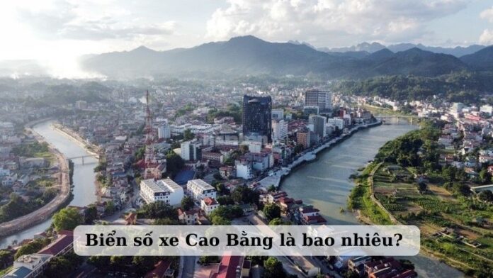 Biển số xe Cao Bằng là bao nhiêu - Nguồn: Internet