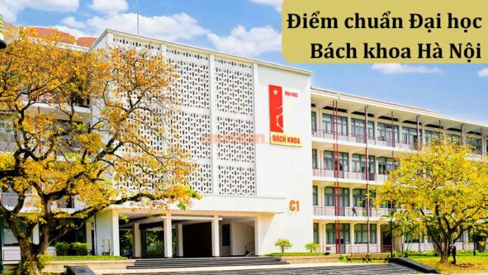 Điểm chuẩn Đại học Bách khoa Hà Nội