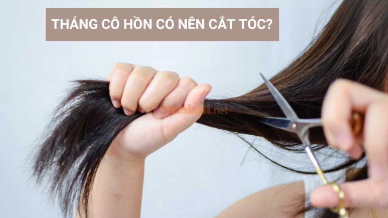 Tháng cô hồn có nên cắt tóc không?