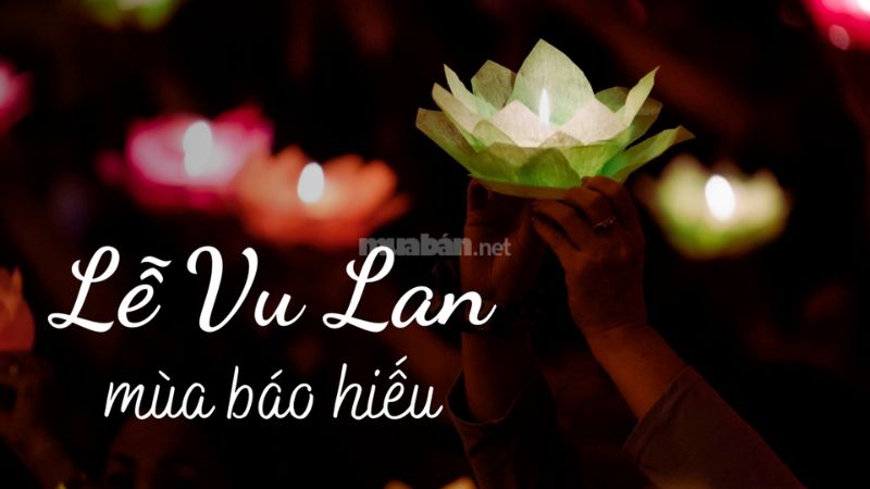 Tháng cô hồn cũng là thời điểm của lễ Vu Lan Báo Hiếu