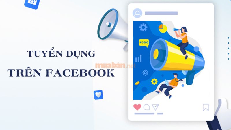 5 tuyệt chiêu đăng tin tuyển dụng trên Facebook hiệu quả nhất nên biết