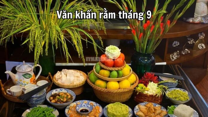 Mẫu văn khấn rằm tháng 9 chuẩn chỉnh, đầy đủ nhất