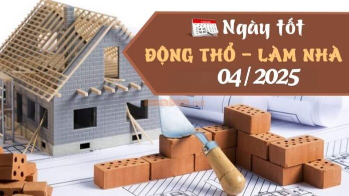 Ngày tốt xây nhà tháng 4