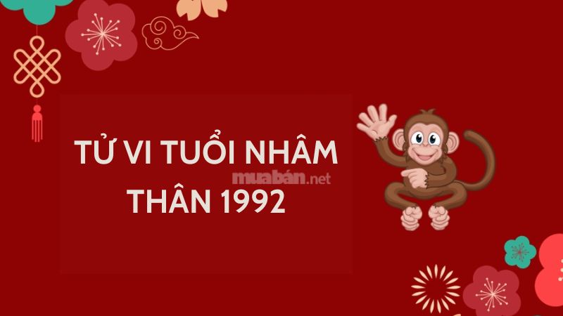 Tử vi tuổi Nhâm Thân 1992