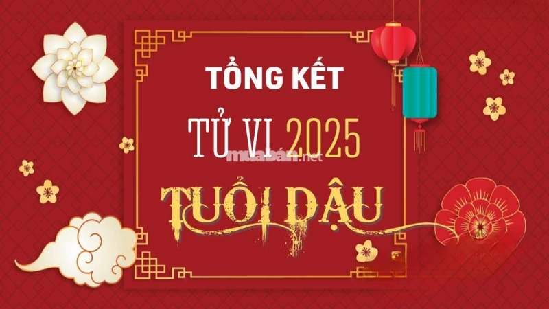 Chi Tiết Tử Vi Tuổi Dậu Năm 2025