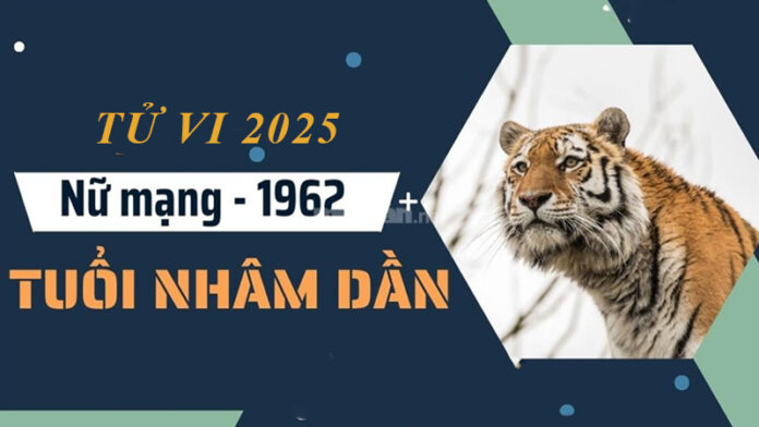 Tử vi tuổi Nhâm Dần 1962 nữ mạng 2025