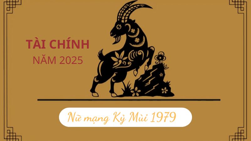 Bình giải tử vi tài chính tuổi Kỷ Mùi 1979 nữ mạng năm 2025