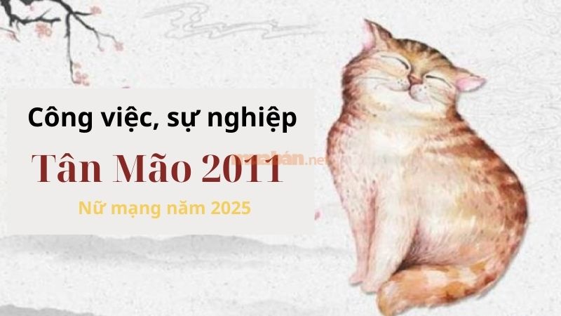 Công việc, sự nghiệp tuổi Tân Mão 2011 nữ mạng 2025