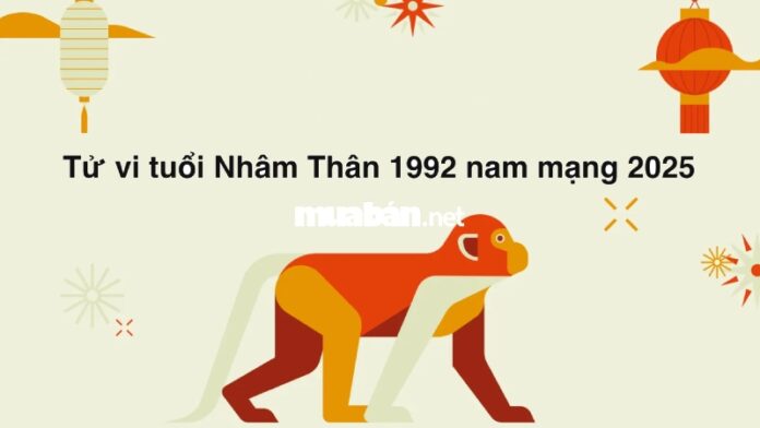 Tử vi tuổi Nhâm Thân 1992 nam mạng 2025 - Cẩn thận tài chính