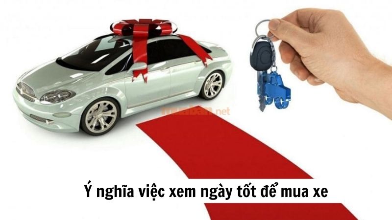 Ý nghĩa việc xem ngày tốt để mua xe 