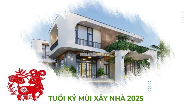 Tuổi Kỷ Mùi xây nhà năm 2025 có được không?