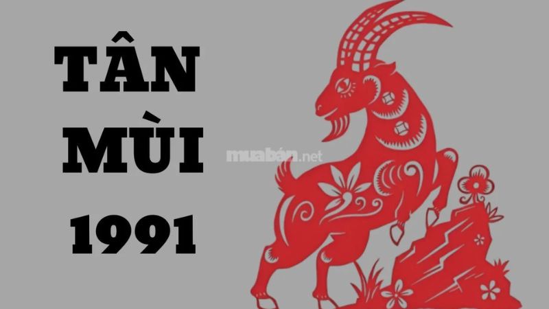 Tổng quan về tuổi Tân Mùi 1991