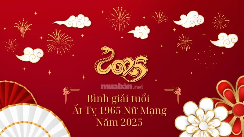 Bình giải tử vi Ất Tỵ 1965 nữ mạng năm 2025