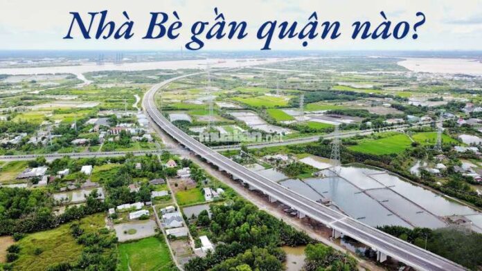 Huyện Nhà Bè gần quận nào?