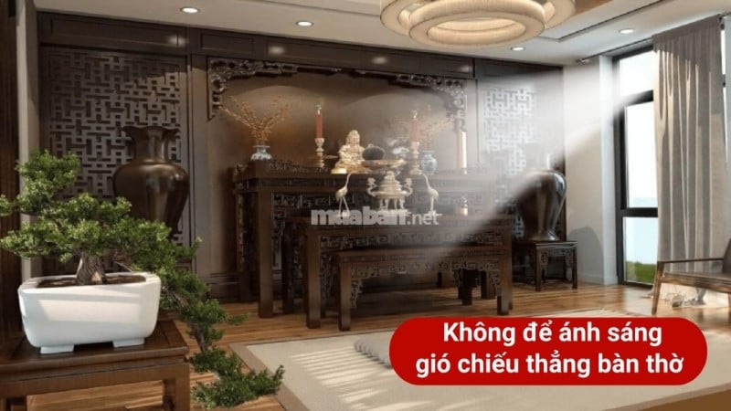 Không để ánh sáng gió tác động trực tiếp vào phòng thờ