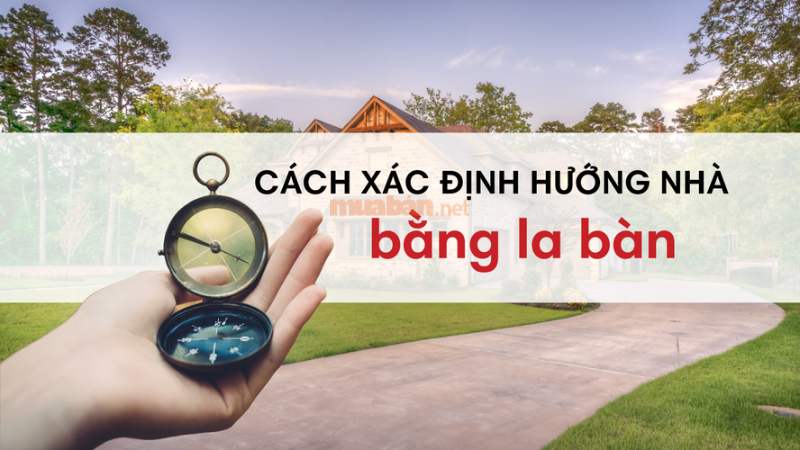 Cách xác định hướng nhà