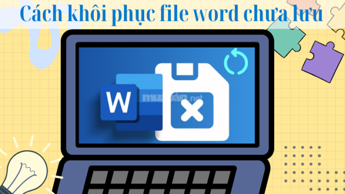 cách khôi phục file word chưa lưu