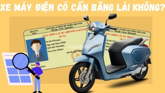 Xe máy điện có cần bằng lái không?
