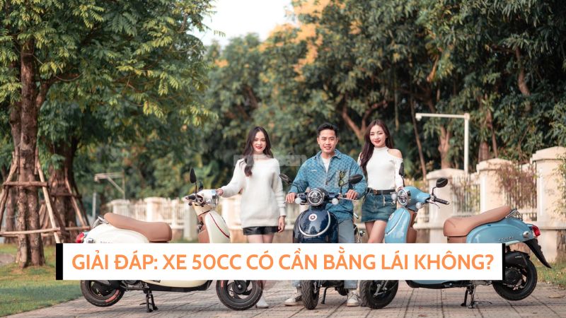 Xe 50cc có cần bằng lái không? Giải đáp chi tiết và vi phạm liên quan Xe 50cc có cần bằng lái không