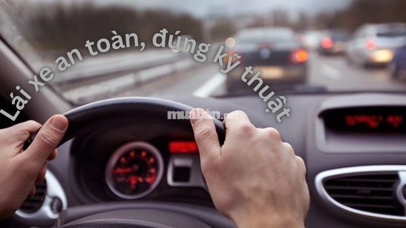 Lái xe an toàn, đúng kỹ thuật