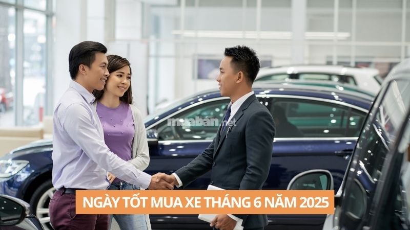 Ngày tốt mua xe tháng 6 năm 2025 thu hút may mắn và tài lộc Ngày tốt mua xe tháng 6 năm 2025